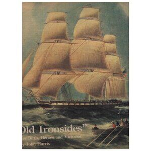 Old Ironsides, The USS Constitution Birth Heroes History Nautical Decor